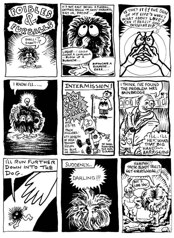 1 mooncat (title by Eve Stickler) 2 Andy Roberts 3 Jon Wilcock4 mooncat 5 Andrew Herbertson 6 mooncat7 Darryl Cunningham 8 Andy Robottom 9 Martim Meeks All artwork � individual artists. Not to be reproduced without permission